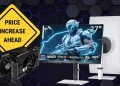 Budget graphics card and monitor prices to increase in second half of 2026 Budget graphics card and monitor prices to increase in second half of 2026