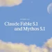 Anthropic launches Claude Fable 5.1 and Mythos 5.1 – flagship AI made smarter, cheaper and easier